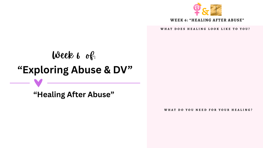 Week 6: Healing After Abuse