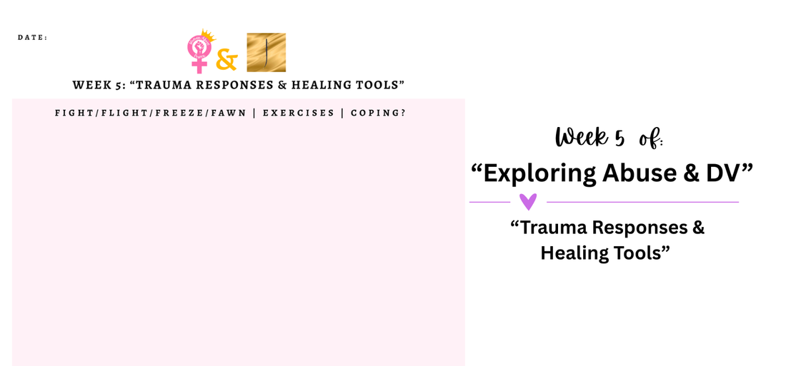 Week 5: “Trauma Responses & Healing Tools”